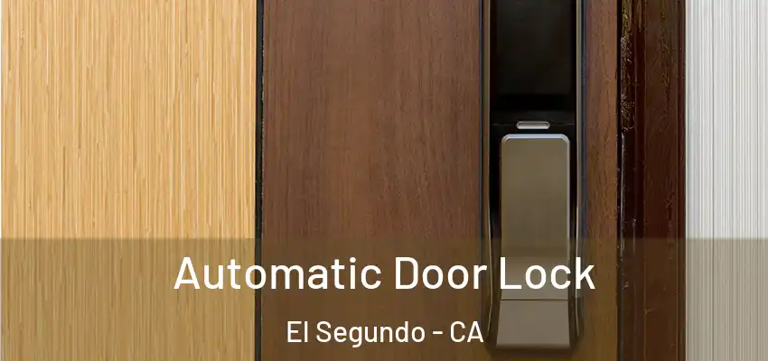  Automatic Door Lock El Segundo - CA