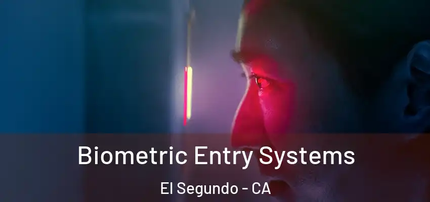  Biometric Entry Systems El Segundo - CA