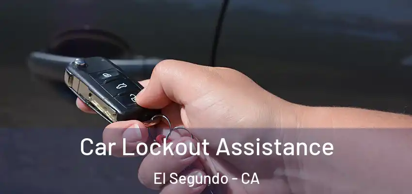  Car Lockout Assistance El Segundo - CA