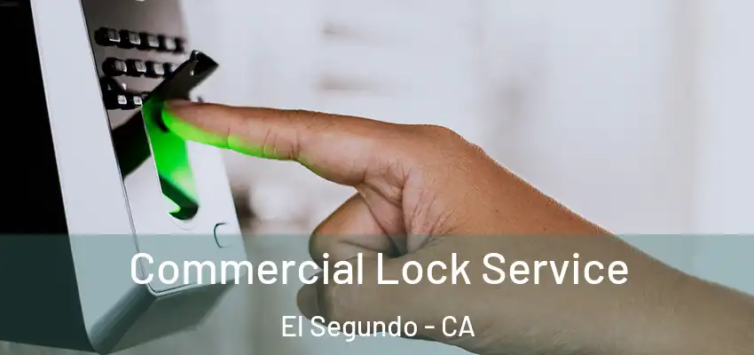  Commercial Lock Service El Segundo - CA