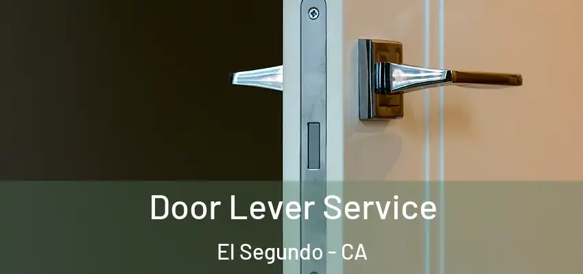  Door Lever Service El Segundo - CA