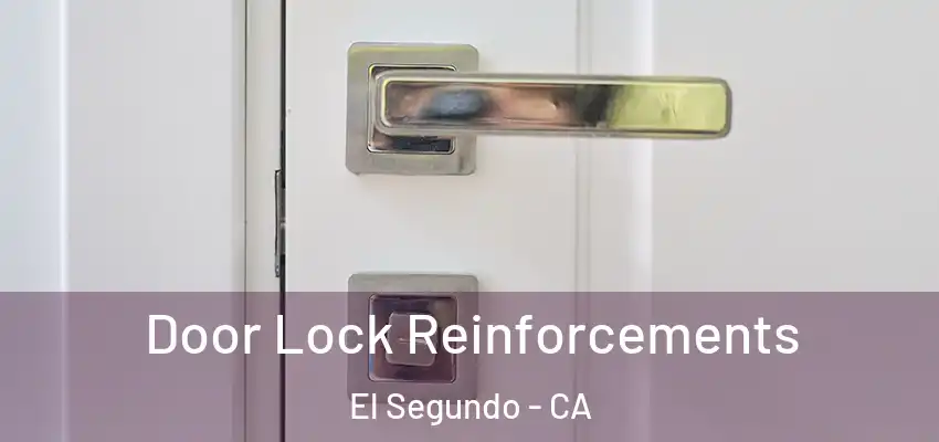  Door Lock Reinforcements El Segundo - CA