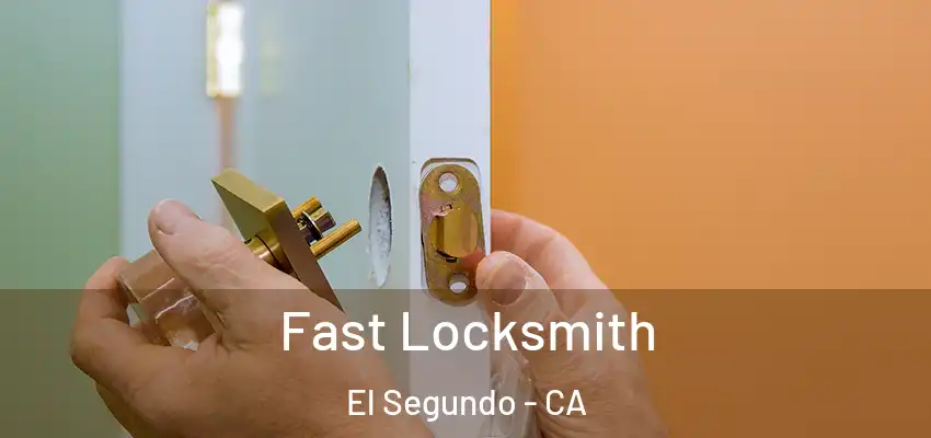 Fast Locksmith El Segundo - CA