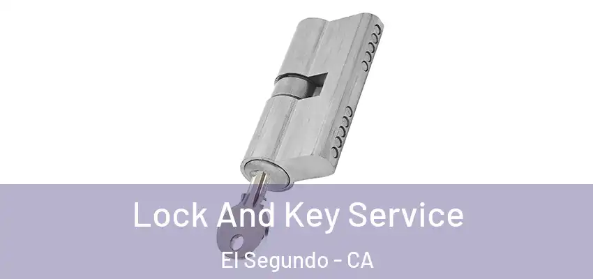  Lock And Key Service El Segundo - CA