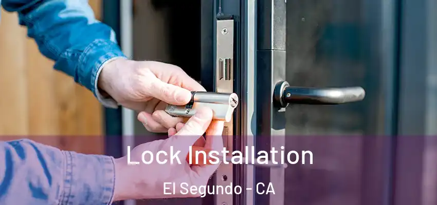  Lock Installation El Segundo - CA
