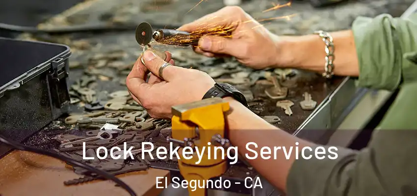  Lock Rekeying Services El Segundo - CA