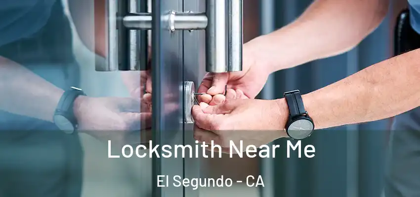  Locksmith Near Me El Segundo - CA
