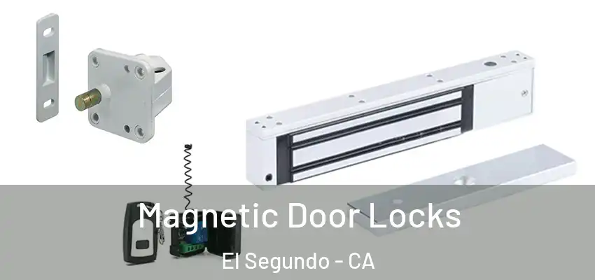  Magnetic Door Locks El Segundo - CA