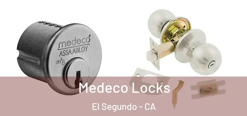  Medeco Locks El Segundo - CA