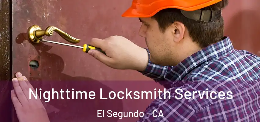  Nighttime Locksmith Services El Segundo - CA
