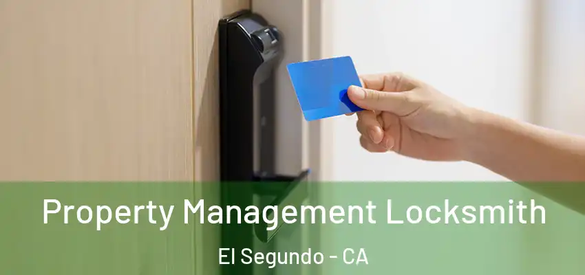  Property Management Locksmith El Segundo - CA