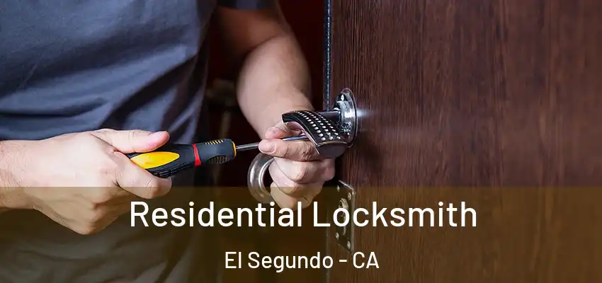 Residential Locksmith El Segundo - CA