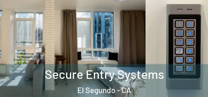  Secure Entry Systems El Segundo - CA