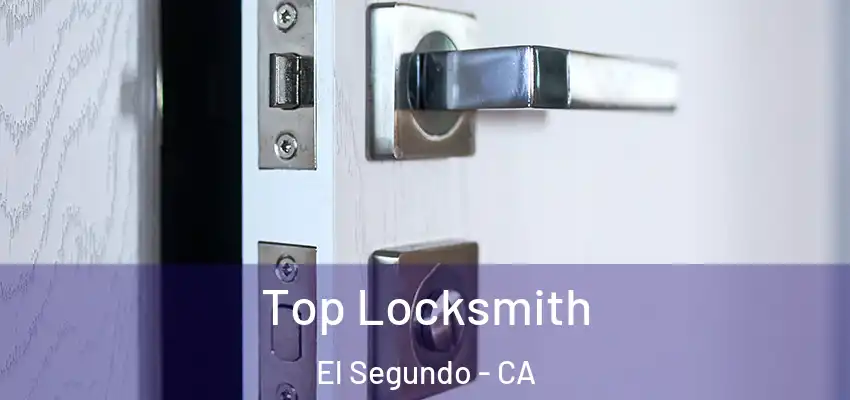  Top Locksmith El Segundo - CA
