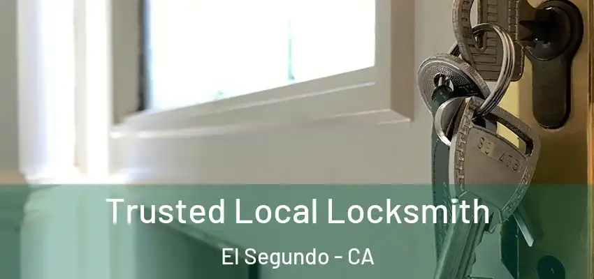  Trusted Local Locksmith El Segundo - CA