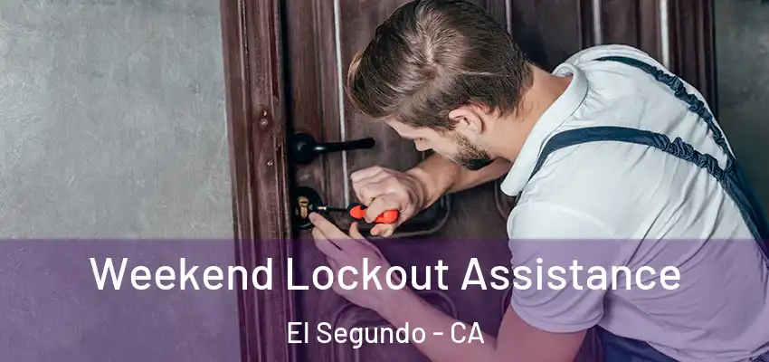  Weekend Lockout Assistance El Segundo - CA